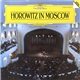 Horowitz - Horowitz In Moscow